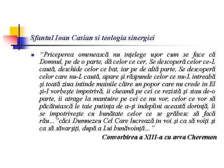 Sfantul Ioan Casian si teologia sinergiei n “Priceperea omenească nu inţelege uşor cum se