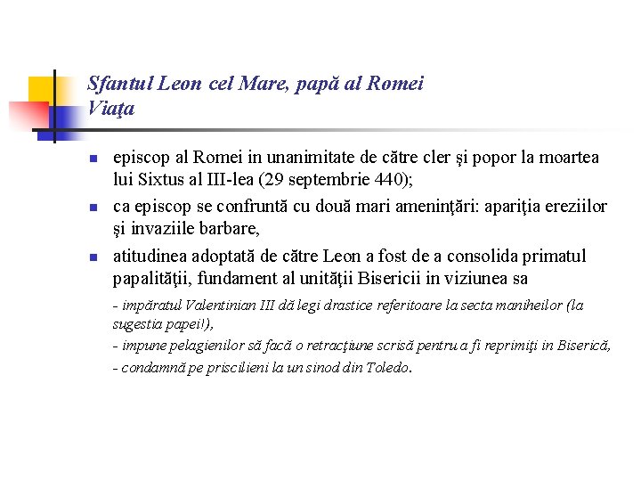 Sfantul Leon cel Mare, papă al Romei Viaţa n n n episcop al Romei