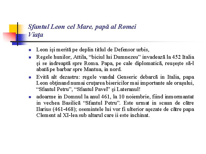 Sfantul Leon cel Mare, papă al Romei Viaţa n n Leon işi merită pe