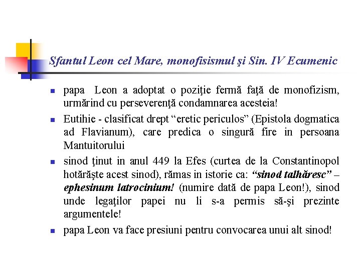 Sfantul Leon cel Mare, monofisismul şi Sin. IV Ecumenic n n papa Leon a
