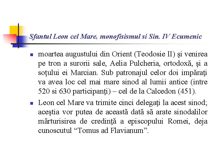 Sfantul Leon cel Mare, monofisismul si Sin. IV Ecumenic n n moartea augustului din