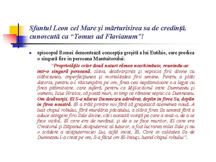 Sfantul Leon cel Mare şi mărturisirea sa de credinţă, cunoscută ca “Tomus ad Flavianum”!