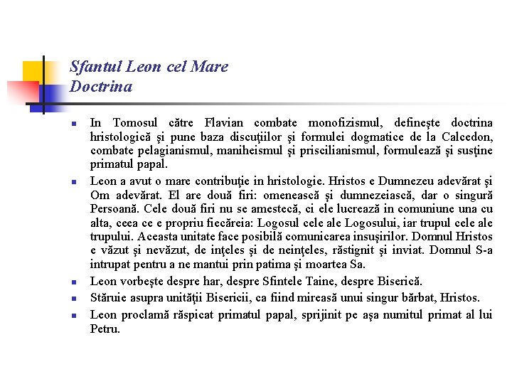 Sfantul Leon cel Mare Doctrina n n n In Tomosul către Flavian combate monofizismul,