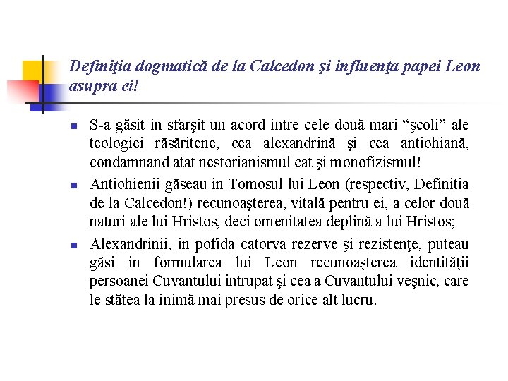 Definiţia dogmatică de la Calcedon şi influenţa papei Leon asupra ei! n n n