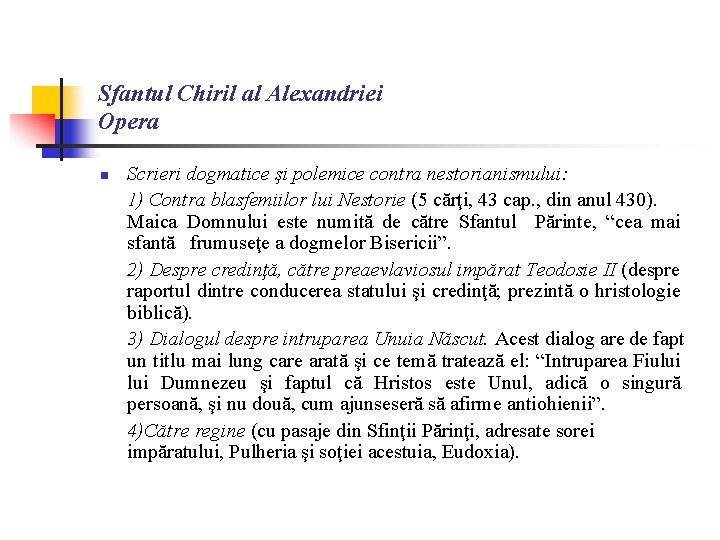 Sfantul Chiril al Alexandriei Opera n Scrieri dogmatice şi polemice contra nestorianismului: 1) Contra