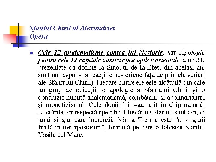 Sfantul Chiril al Alexandriei Opera n Cele 12 anatematisme contra lui Nestorie, sau Apologie