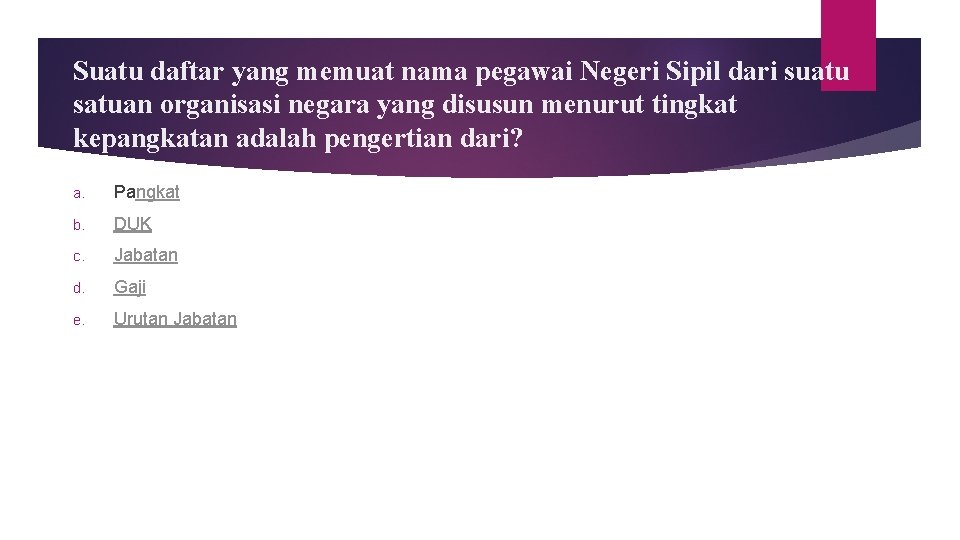 Suatu daftar yang memuat nama pegawai Negeri Sipil dari suatu satuan organisasi negara yang