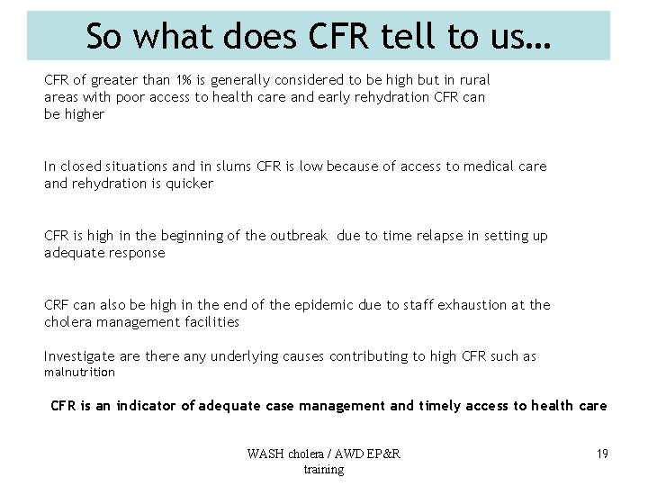 So what does CFR tell to us… CFR of greater than 1% is generally