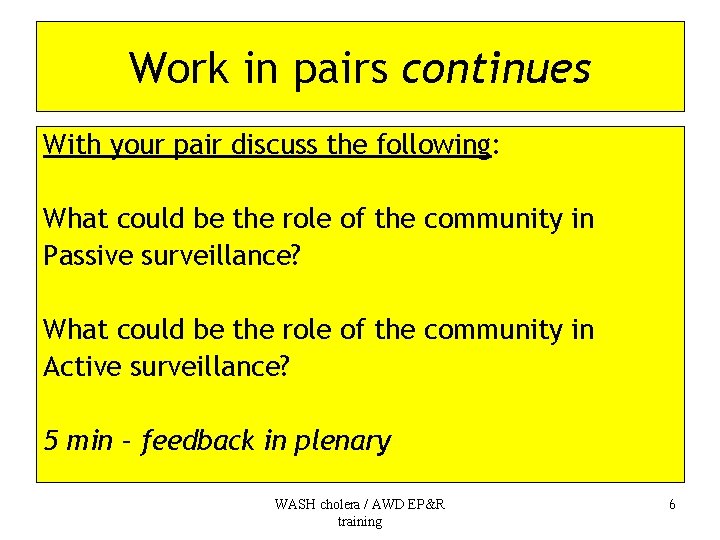 Work in pairs continues With your pair discuss the following: What could be the