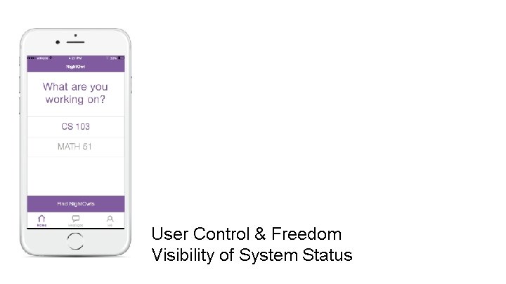 User Control & Freedom Visibility of System Status 