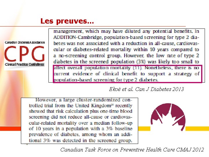 Les preuves… Ekoé et al. Can J Diabetes 2013 Canadian Task Force on Preventive