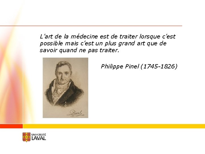 L’art de la médecine est de traiter lorsque c’est possible mais c’est un plus