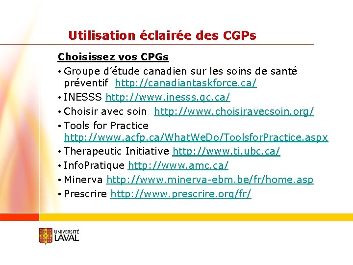 Utilisation éclairée des CGPs Choisissez vos CPGs • Groupe d’étude canadien sur les soins