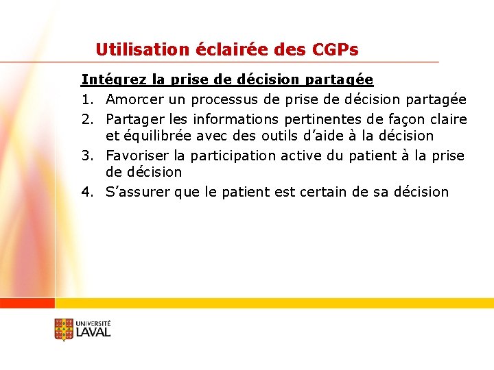 Utilisation éclairée des CGPs Intégrez la prise de décision partagée 1. Amorcer un processus