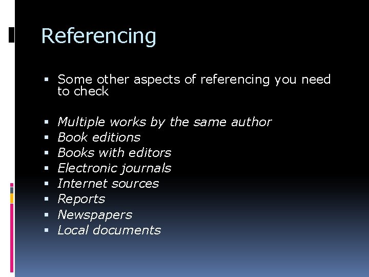 Referencing Some other aspects of referencing you need to check Multiple works by the