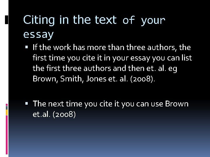 Citing in the text of your essay If the work has more than three