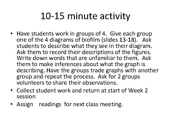 10 -15 minute activity • Have students work in groups of 4. Give each