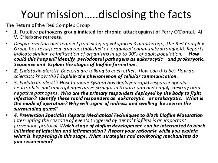 Your mission…. . disclosing the facts The Return of the Red Complex Group •