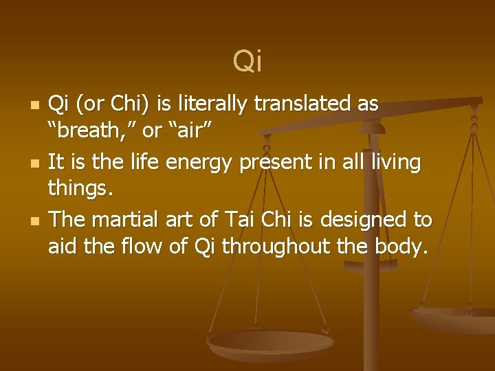 Qi n n n Qi (or Chi) is literally translated as “breath, ” or