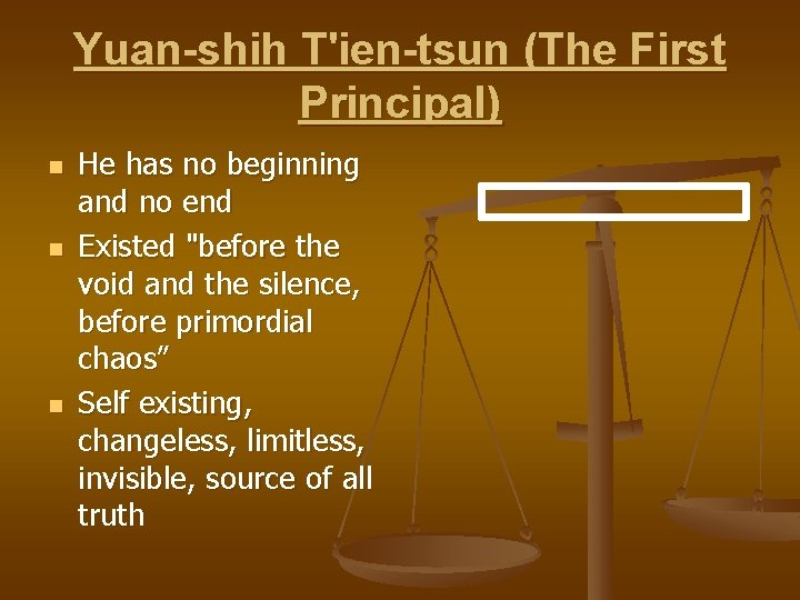 Yuan-shih T'ien-tsun (The First Principal) n n n He has no beginning and no