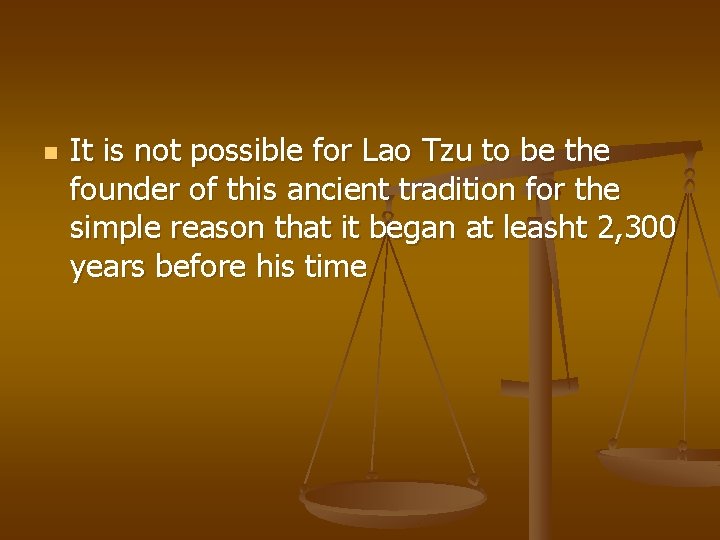 n It is not possible for Lao Tzu to be the founder of this