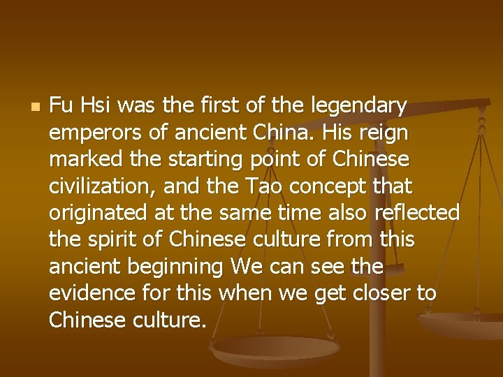 n Fu Hsi was the first of the legendary emperors of ancient China. His