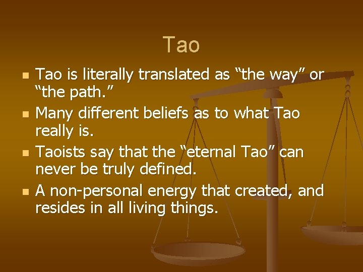 Tao n n Tao is literally translated as “the way” or “the path. ”