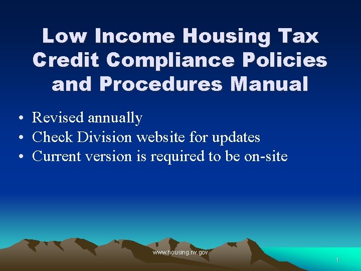 Low Income Housing Tax Credit Compliance Policies and Procedures Manual • Revised annually •