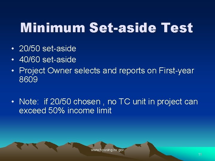 Minimum Set-aside Test • 20/50 set-aside • 40/60 set-aside • Project Owner selects and