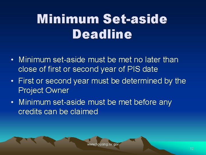 Minimum Set-aside Deadline • Minimum set-aside must be met no later than close of