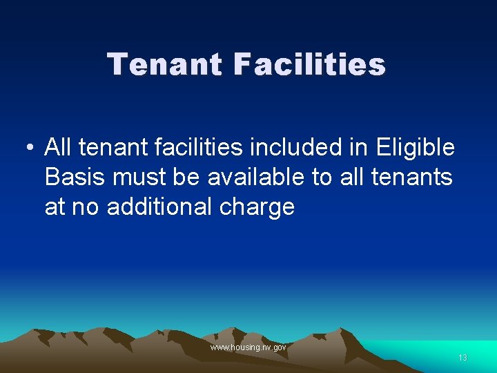 Tenant Facilities • All tenant facilities included in Eligible Basis must be available to