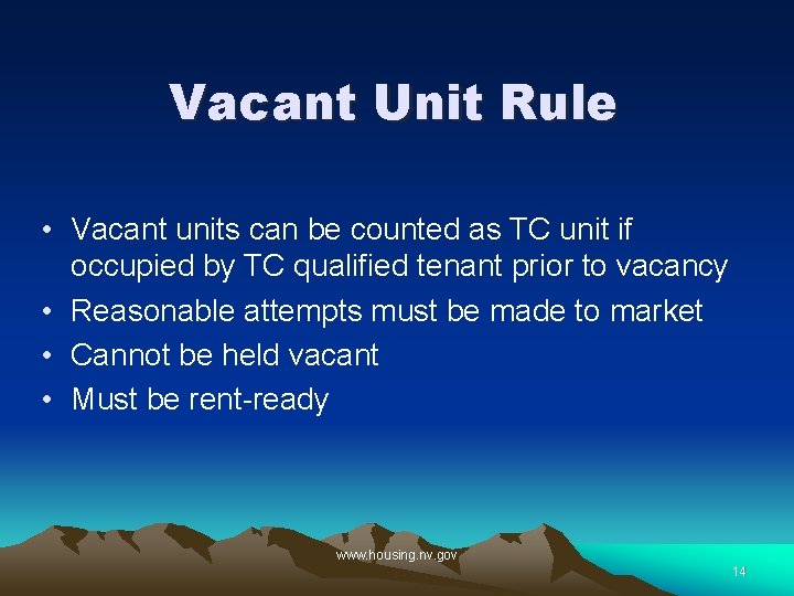 Vacant Unit Rule • Vacant units can be counted as TC unit if occupied