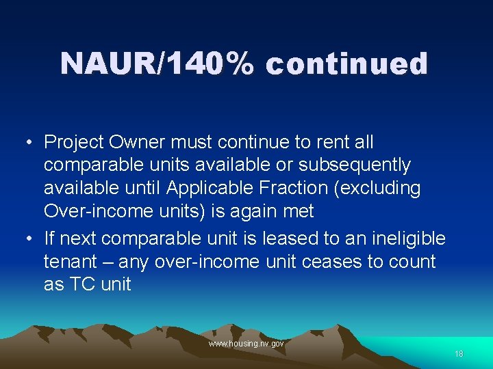 NAUR/140% continued • Project Owner must continue to rent all comparable units available or