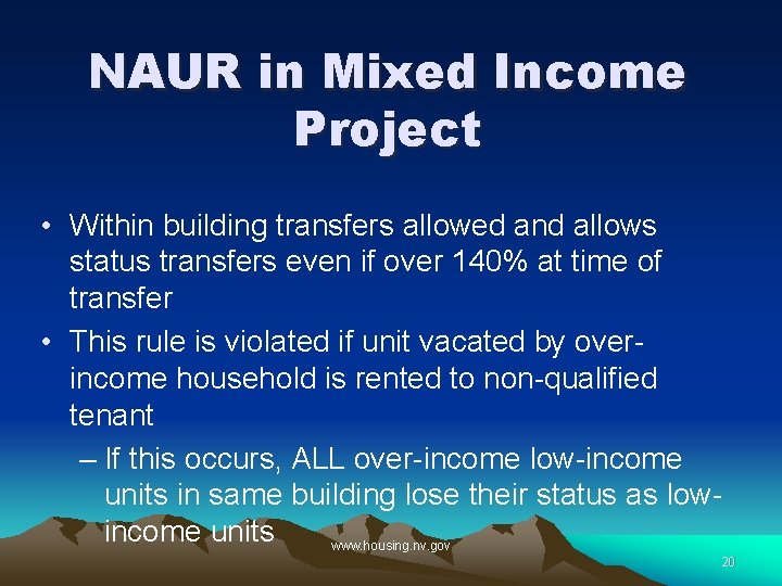 NAUR in Mixed Income Project • Within building transfers allowed and allows status transfers