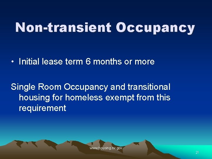 Non-transient Occupancy • Initial lease term 6 months or more Single Room Occupancy and