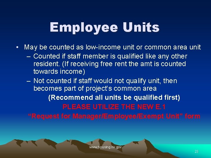 Employee Units • May be counted as low-income unit or common area unit –