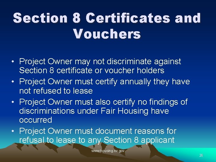 Section 8 Certificates and Vouchers • Project Owner may not discriminate against Section 8