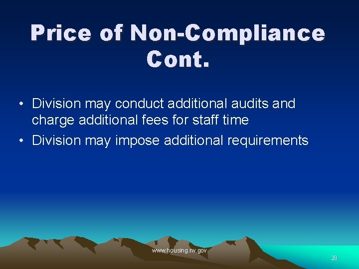 Price of Non-Compliance Cont. • Division may conduct additional audits and charge additional fees