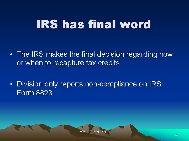 IRS has final word • The IRS makes the final decision regarding how or