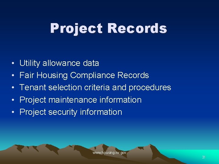Project Records • • • Utility allowance data Fair Housing Compliance Records Tenant selection