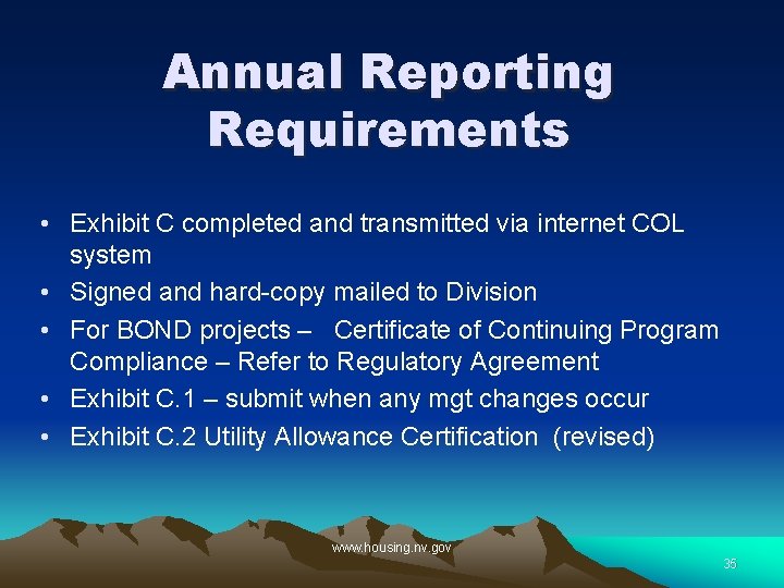 Annual Reporting Requirements • Exhibit C completed and transmitted via internet COL system •