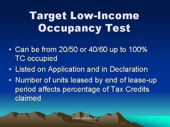 Target Low-Income Occupancy Test • Can be from 20/50 or 40/60 up to 100%