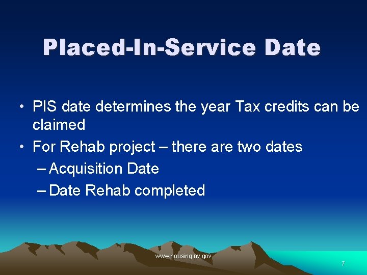Placed-In-Service Date • PIS date determines the year Tax credits can be claimed •