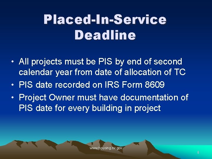 Placed-In-Service Deadline • All projects must be PIS by end of second calendar year