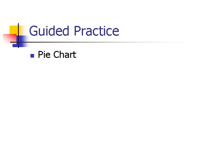 Guided Practice n Pie Chart 