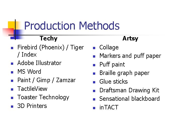 Production Methods Techy n n n n Firebird (Phoenix) / Tiger / Index Adobe