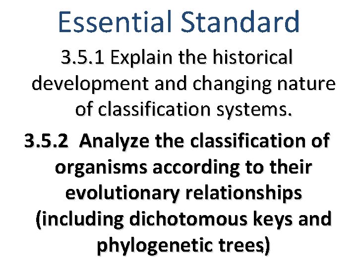 Essential Standard 3. 5. 1 Explain the historical development and changing nature of classification