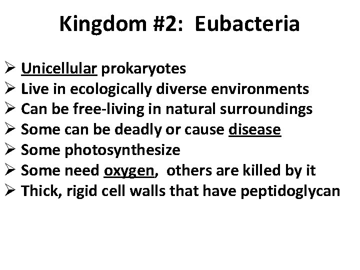 Kingdom #2: Eubacteria Ø Unicellular prokaryotes Ø Live in ecologically diverse environments Ø Can