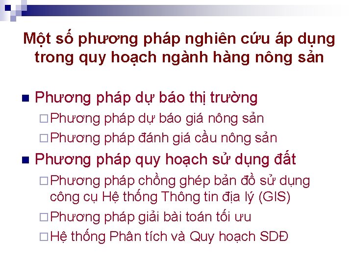 Một số phương pháp nghiên cứu áp dụng trong quy hoạch ngành hàng nông