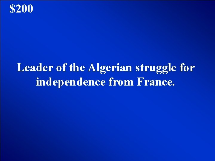 © Mark E. Damon - All Rights Reserved $200 Leader of the Algerian struggle